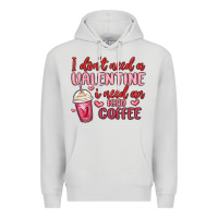 Dove Grey i don t need a valentine i need an iced coffee Premium Hoodie - MaliasSmallBusiness