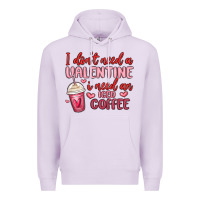 Lilac i don t need a valentine i need an iced coffee Premium Hoodie - MaliasSmallBusiness