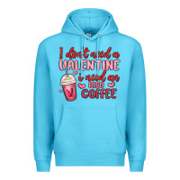 Ocean Blue i don t need a valentine i need an iced coffee Premium Hoodie - MaliasSmallBusiness