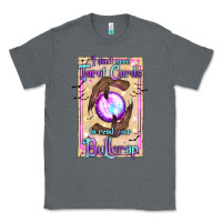 Charcoal Heather I Don't Need Tarot Cards To Read Your Bullcrap Classic Tee - texasbilliewilder