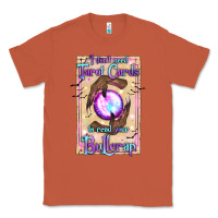 Copper I Don't Need Tarot Cards To Read Your Bullcrap Classic Tee - texasbilliewilder