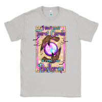 Moon Dust I Don't Need Tarot Cards To Read Your Bullcrap Classic Tee - texasbilliewilder