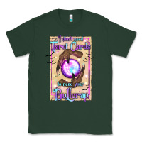 Sports Green I Don't Need Tarot Cards To Read Your Bullcrap Classic Tee - texasbilliewilder