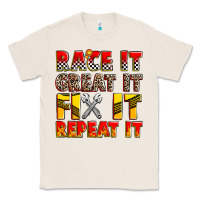 Natural race it great it fix it repeat it Classic Tee - Zillion Design Studio