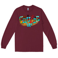 Burgundy cruise life Long Sleeve Tee - texasbilliewilder