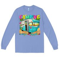 Colony Blue camping is my happy place Long Sleeve Tee - texasbilliewilder