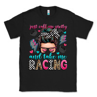 Black just call me pretty and take me racing Classic Tee - Zillion Design Studio