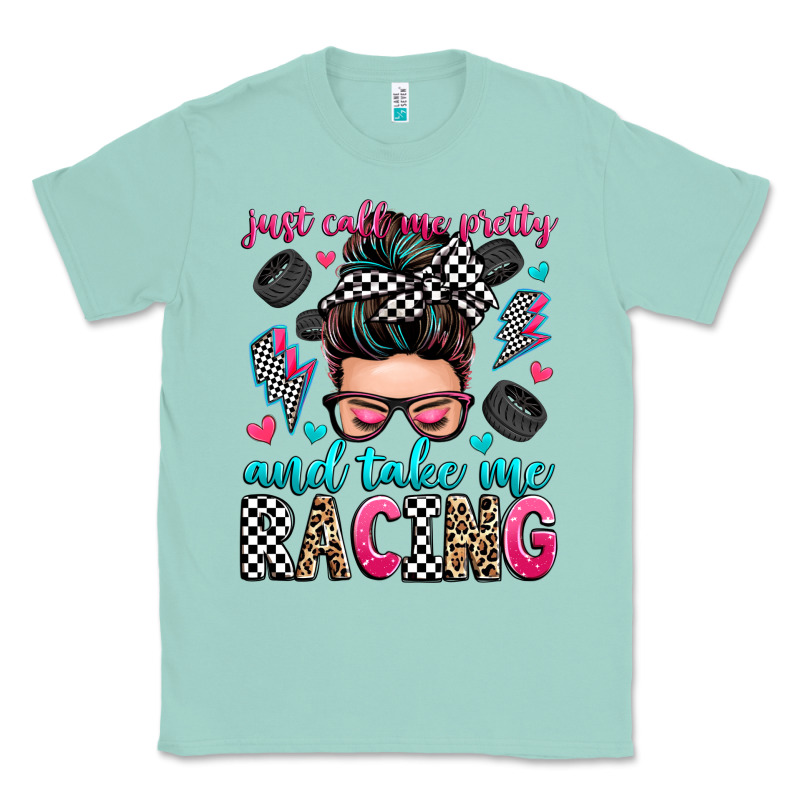 Just Call Me Pretty And Take Me Racing Classic Tee by Zillion Design Studio | Teevron