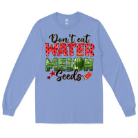 Colony Blue dont eat watermelon seeds Long Sleeve Tee - texasbilliewilder