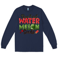 Navy dont eat watermelon seeds Long Sleeve Tee - texasbilliewilder