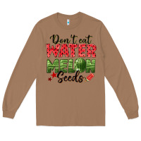 Toasted Coconut dont eat watermelon seeds Long Sleeve Tee - texasbilliewilder