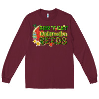 Burgundy dont eat watermelon seeds with summer Long Sleeve Tee - texasbilliewilder