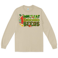 Mushroom dont eat watermelon seeds with summer Long Sleeve Tee - texasbilliewilder
