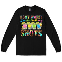 Black dont worry ive had both my shots Long Sleeve Tee - texasbilliewilder