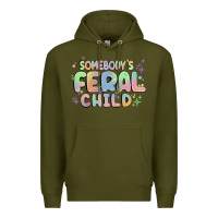 Army Green somebody's feral child Premium Hoodie - MaliasSmallBusiness