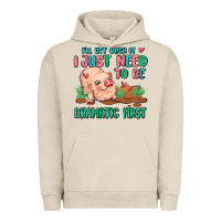 Pigment French Oak i will get over it i just need to be dramatic firs Urban Hoodie - MaliasSmallBusiness