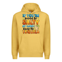 Antique Gold if you're gonna be salty at least bring the tequil Premium Hoodie - MaliasSmallBusiness