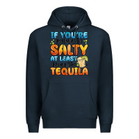 Navy if you're gonna be salty at least bring the tequil Premium Hoodie - MaliasSmallBusiness