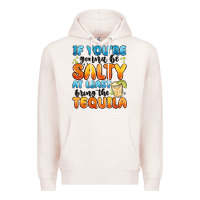 Pale Pink if you're gonna be salty at least bring the tequil Premium Hoodie - MaliasSmallBusiness