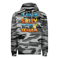 Slate Camo if you're gonna be salty at least bring the tequil Premium Hoodie - MaliasSmallBusiness