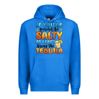 True Royal if you're gonna be salty at least bring the tequil Premium Hoodie - MaliasSmallBusiness