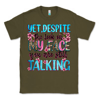 Army Green yet,despite the look on my face you are still talk Classic Tee - Zillion Design Studio