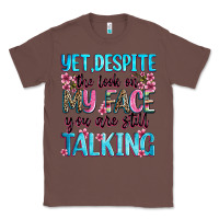 Chestnut yet,despite the look on my face you are still talk Classic Tee - Zillion Design Studio