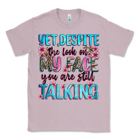 Lilac yet,despite the look on my face you are still talk Classic Tee - Zillion Design Studio
