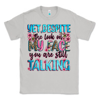Moon Dust yet,despite the look on my face you are still talk Classic Tee - Zillion Design Studio