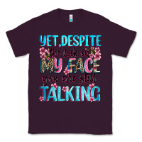 Plum yet,despite the look on my face you are still talk Classic Tee - Zillion Design Studio