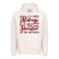Pale Pink you will always be my forever you will forever be Premium Hoodie - MaliasSmallBusiness