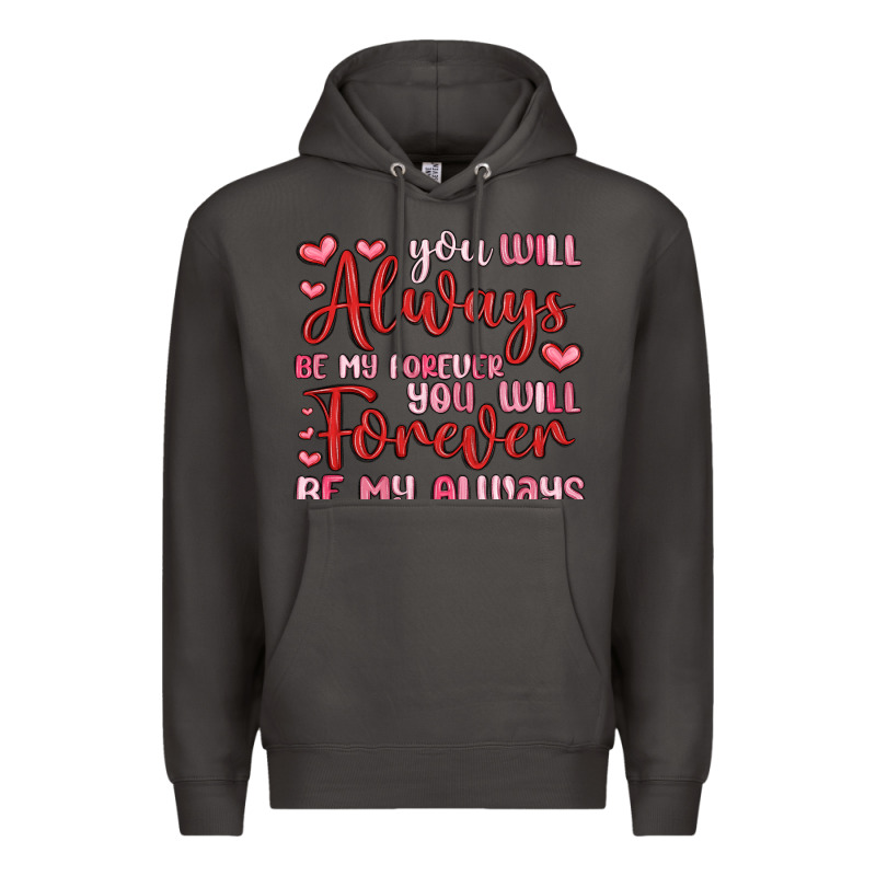 You Will Always Be My Forever You Will Forever Be Premium Hoodie by MaliasSmallBusiness | Teevron