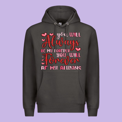 You Will Always Be My Forever You Will Forever Be Premium Hoodie Designed By Maliassmallbusiness