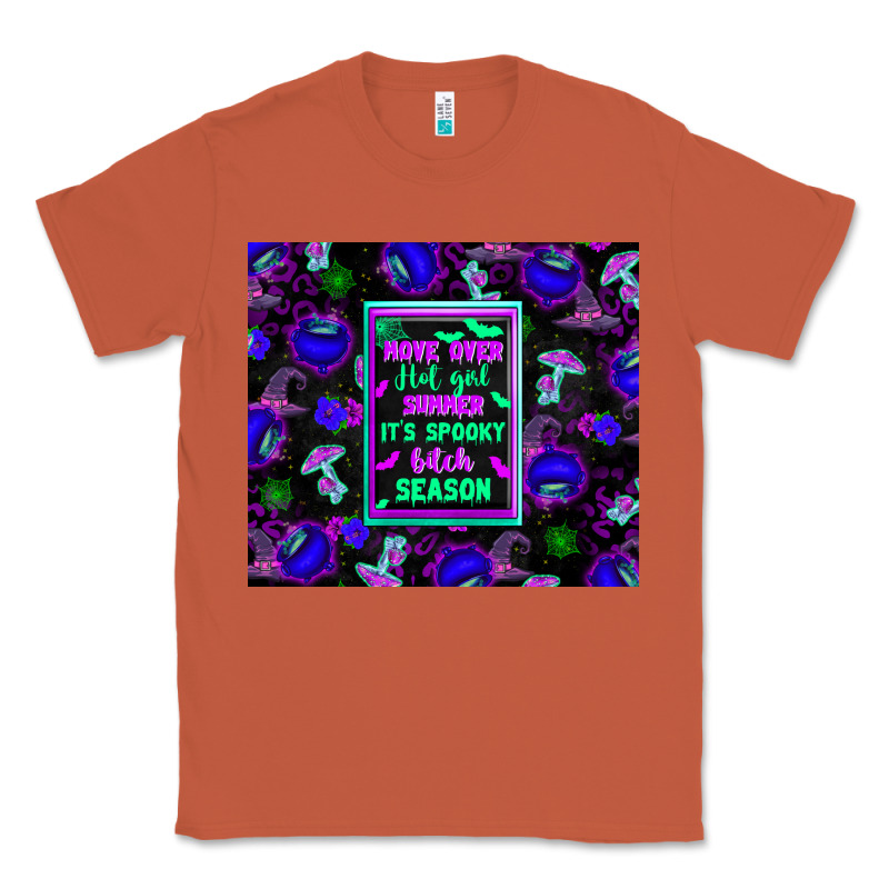 Move Over Hot Girl Summer It's Spooky Bitch Season Classic Tee by texasbilliewilder | Teevron