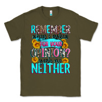 Army Green remember when i asked for your opinion Classic Tee - Zillion Design Studio