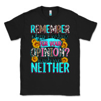 Black remember when i asked for your opinion Classic Tee - Zillion Design Studio
