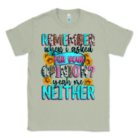 Matcha remember when i asked for your opinion Classic Tee - Zillion Design Studio