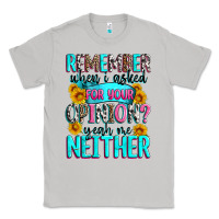 Moon Dust remember when i asked for your opinion Classic Tee - Zillion Design Studio