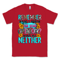 Red remember when i asked for your opinion Classic Tee - Zillion Design Studio