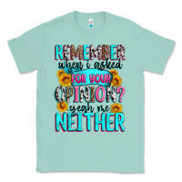 Seafoam remember when i asked for your opinion Classic Tee - Zillion Design Studio