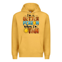 Mustard i'm better person when i'm tan Premium Hoodie - MaliasSmallBusiness