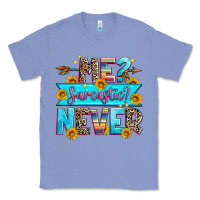 Colony Blue me sarcastic never Classic Tee - Zillion Design Studio