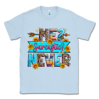 Dusty Blue me sarcastic never Classic Tee - Zillion Design Studio