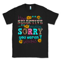 Black i have selective hearing sorry you weren't selecte Classic Tee - Zillion Design Studio
