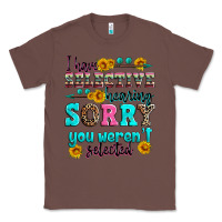 Chestnut i have selective hearing sorry you weren't selecte Classic Tee - Zillion Design Studio