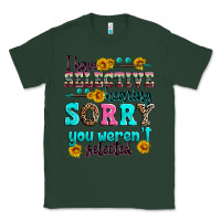 Sports Green i have selective hearing sorry you weren't selecte Classic Tee - Zillion Design Studio