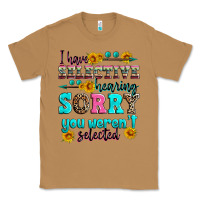 Toasted Coconut i have selective hearing sorry you weren't selecte Classic Tee - Zillion Design Studio