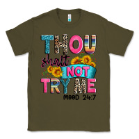 Army Green thou shalt not try me mood 24 7 Classic Tee - Zillion Design Studio