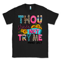 Black thou shalt not try me mood 24 7 Classic Tee - Zillion Design Studio