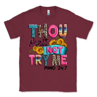 Burgundy thou shalt not try me mood 24 7 Classic Tee - Zillion Design Studio